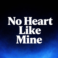 No Heart Like Mine