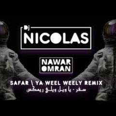 Safar Ya wel weli Remix سفر يا ويل ويلي ريمكس