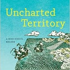 [READ] KINDLE PDF EBOOK EPUB Uncharted Territory: A High School Reader by Jim Burke ✔