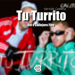 Tu Turrito - Rei X Callejero Fino (Versión Cumbia) INSTRUMENTAL