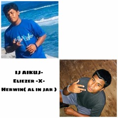 IJ AIKUJ - Eliezer -X- Herwin(al in jar)