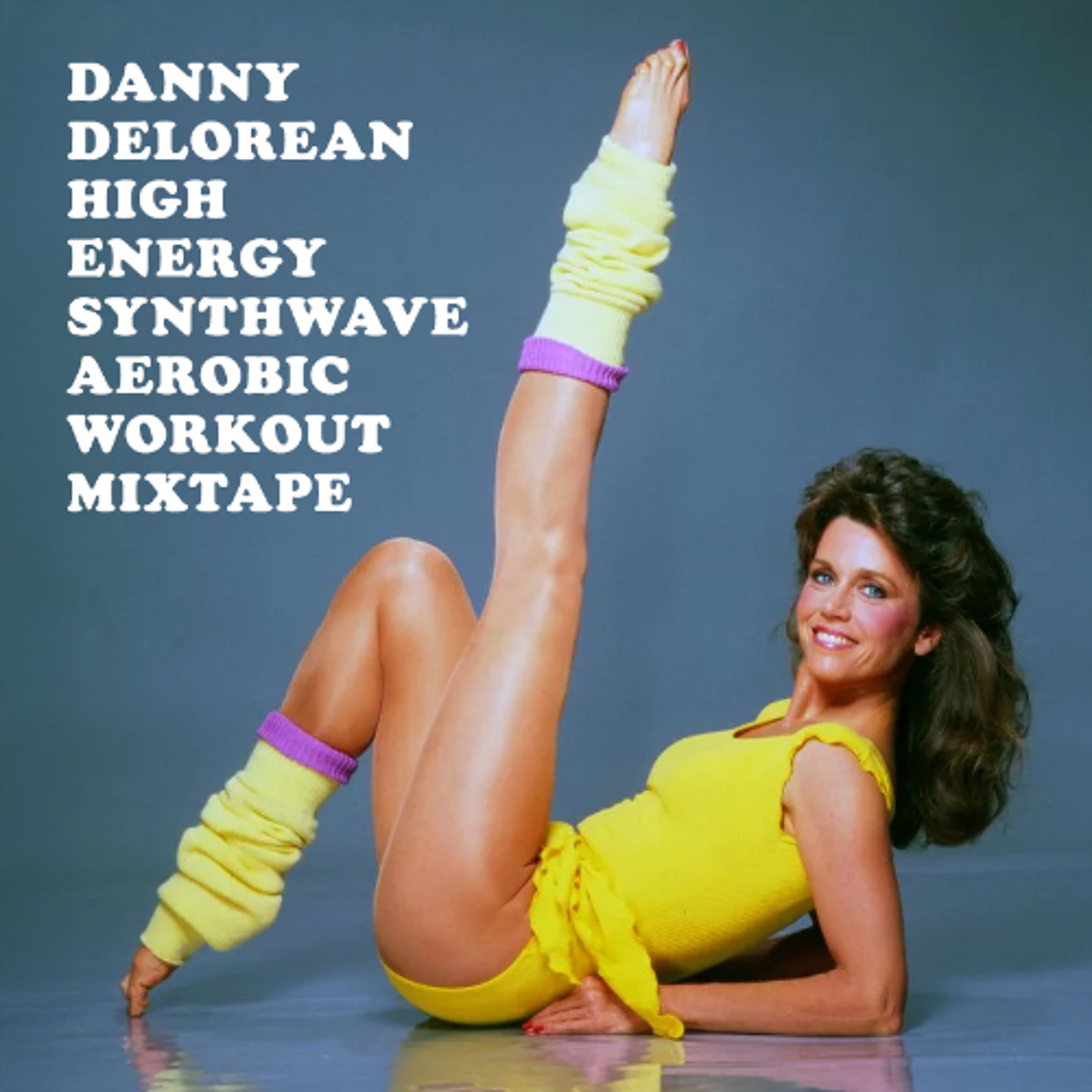 Danny Delorean High Energy Synthwave Aerobic Workout Mixtape episode artwork