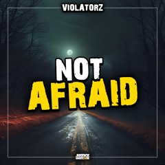 VIOLATORZ - Not Afraid (OUT NOW)