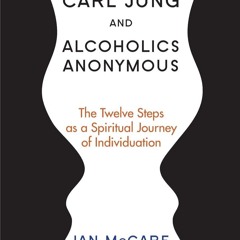 ✔ PDF ❤ FREE Carl Jung and Alcoholics Anonymous: The Twelve Steps as a