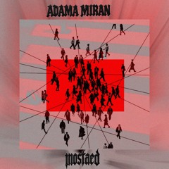 ADAMA MIRAN (prod Shiwon beats)