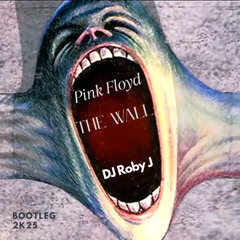 The Wall - DJ Roby J (Bootleg 2k25) Pink Floyd
