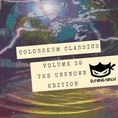 The Colosseum Classics Vol. 38 From The Archives - The Unknown Edition by Dj Rob ST (with Free DL)
