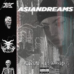TRUDZGOD X LILSATANBEATS - "ASIANDREAMS"