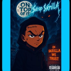 $krap $krilla - On Top Of It (Prod By KongZilla)