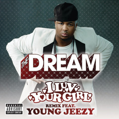 I Luv Your Girl (Remix (Explicit)) [feat. Young Jeezy]