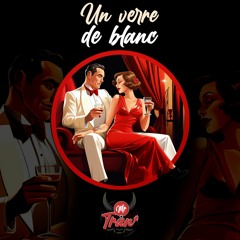 Un Verre De Blanc (Rough Boy - Waldeck RMX)