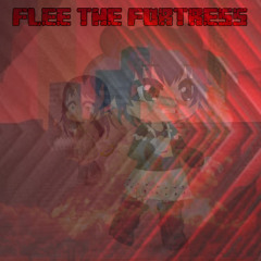 Flee The Fortress