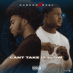 Can't Take It Slow ft. Gval