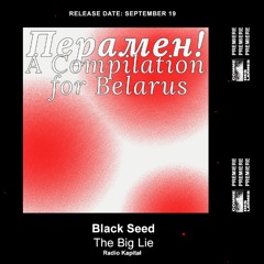 PREMIERE CDL \\ Black Seed - The Big Lie [Radio Kapitał] (2020)