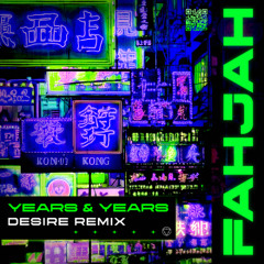 Years & Years (Olly Alexander) - Desire (Fahjah Remix)