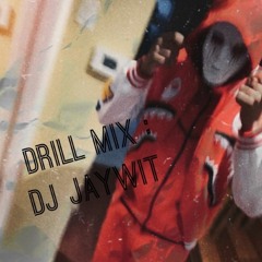 Drill Mix Dj Jay Wit