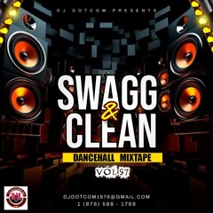DJ DOTCOM PRESENTS SWAGG & CLEAN DANCEHALL MIX VOL.97 (MAY - 2024)🔊🔥