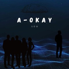 A - Okay by SOG Prod. malloy