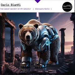 THE GREAT SECRET OF MY GRIZZLY ( JDstreams Remix )