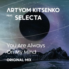 You Are Always On My Mind (Original Mix)