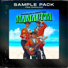 NEVERGLOW & Green Tree -  Mamacita Sample Pack (FREE DOWNLOAD)