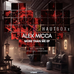 Alex Micca- More Than Me (c-HAUTEM & Apollo US remix)
