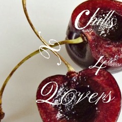 CHILLS 4 LOVERS