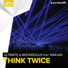 Ultimate & Moonsouls feat. Marjan - Think Twice (Extended Mix)