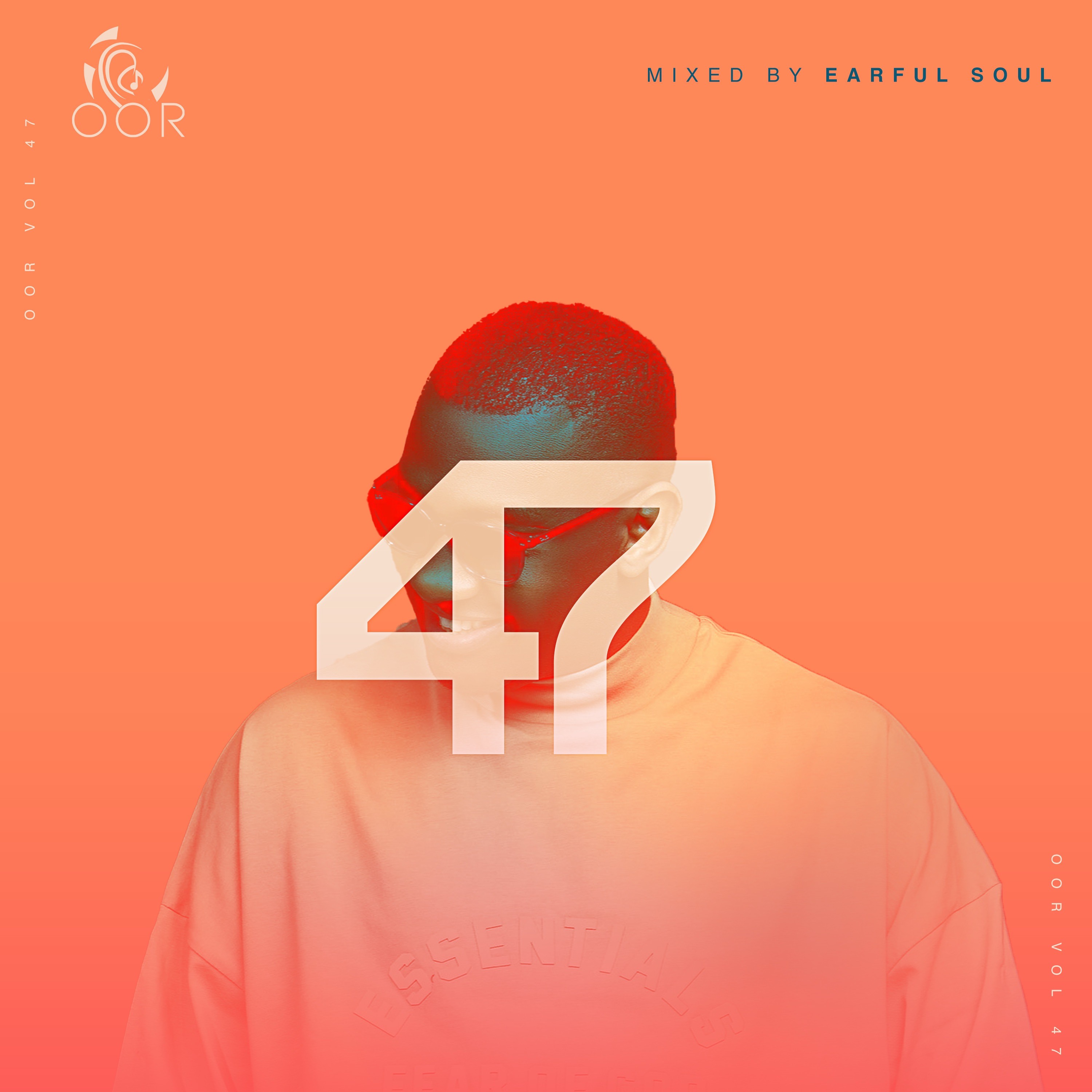 OOR Vol 47 Mixed By Earful Soul