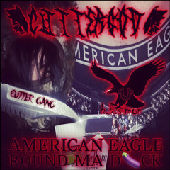 AMERICAN EAGLE ROUND MA DICK [PROD:DJPERDITION]