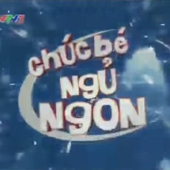 Chuc Be Ngu Ngon.