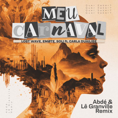 Meu Carnaval (Abdé, Lê Granville Remix) - Extended Mix