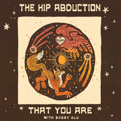 The Hip Abduction, Bobby Alu - That You Are