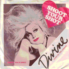 Shoot Your Shot (Divine Cover)