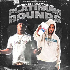 PLATINUM ROUNDS - SmokeyJz x RalfyThePlug (Produced by Laudiano)[unmastered version]