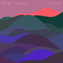Deep ft. Evan Hatfield