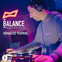 Balance Selections 323: Ignacio Torne