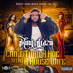 Can't Turn A Ho Into A House Wife (feat. Nino Brown)