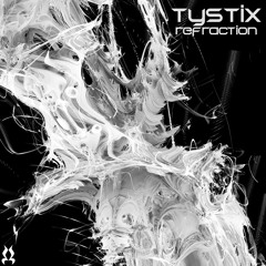 Tystix - Refraction EP, coming soon!