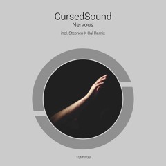 TGMS033 Cursedsound - Nervous (Stephen K Cal Remix)