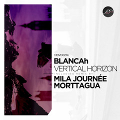 BLANCAh - Vertical Horizon (Mila Journée Remix) [Movement Recordings]
