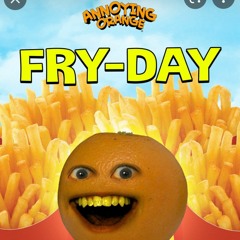 Annoying Orange - Fry-day (Rebecca Black Friday Parody)_mixed.m4a