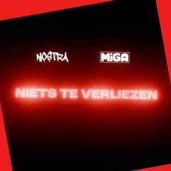 Nostra feat. MiGA - Niets te verliezen