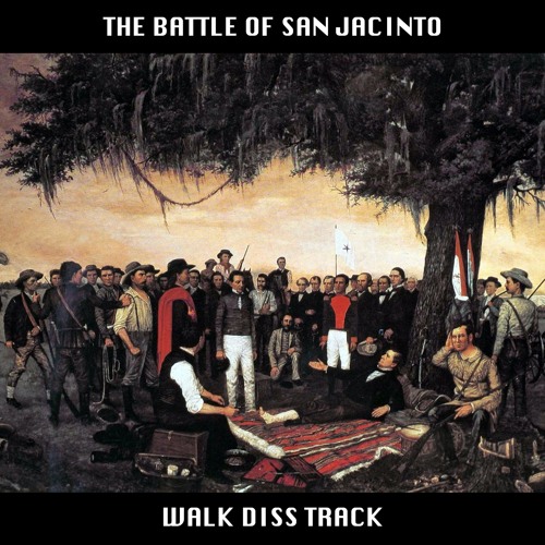 "The Battle of San Jacinto" - Walk Diss Track (prod. by Z A I G O S)