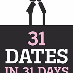 VIEW [KINDLE PDF EBOOK EPUB] 31 Dates in 31 Days by  Tamara Duricka Johnson √