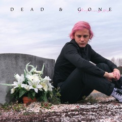 Dead & Gone (feat. Nep)