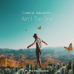ConKi, Aukoustics - Ain’t The One