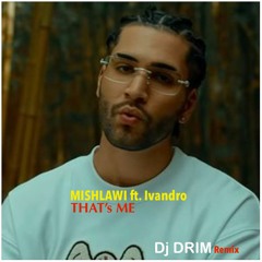 81th Remix - DJ DRIM - That's Me (Mishlawi)