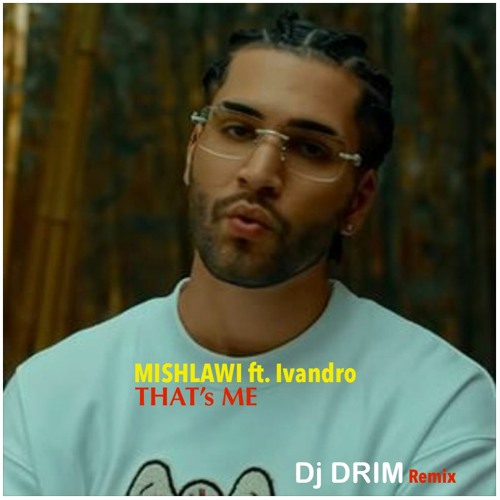 81th Remix - DJ DRIM - That's Me (Mishlawi)