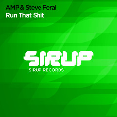 AMP & Steve Feral - Run That Shit